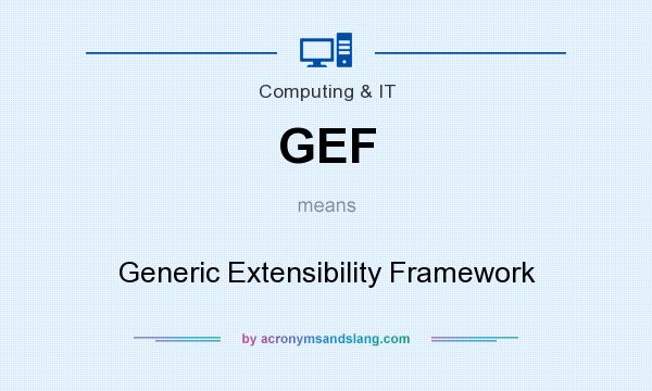 What does GEF mean? It stands for Generic Extensibility Framework