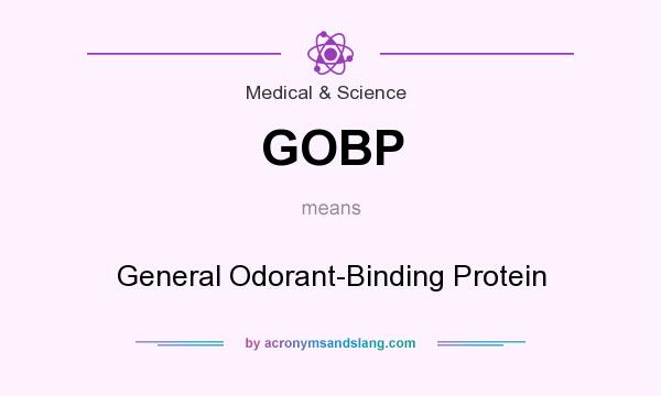 What does GOBP mean? It stands for General Odorant-Binding Protein