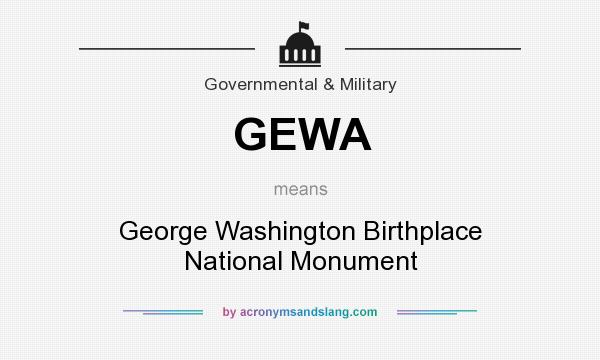 What does GEWA mean? It stands for George Washington Birthplace National Monument