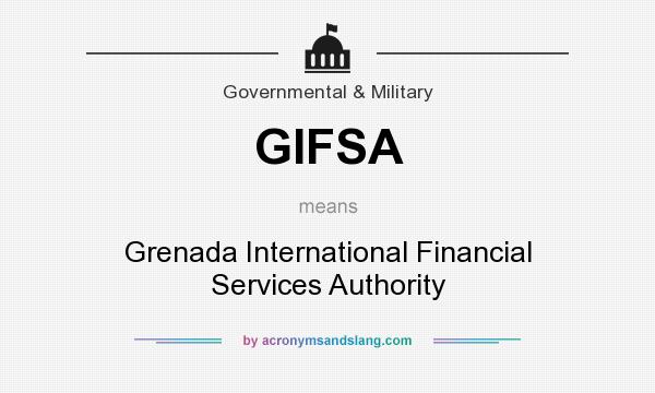 What does GIFSA mean? It stands for Grenada International Financial Services Authority