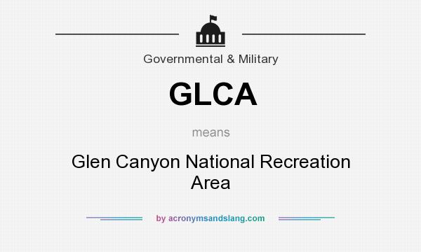 What does GLCA mean? It stands for Glen Canyon National Recreation Area