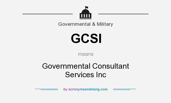 What does GCSI mean? It stands for Governmental Consultant Services Inc