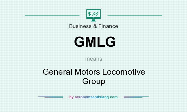 What does GMLG mean? It stands for General Motors Locomotive Group