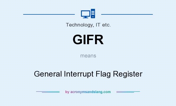 What does GIFR mean? It stands for General Interrupt Flag Register