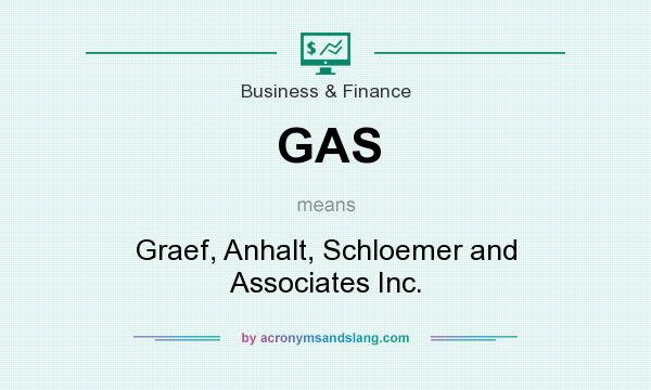 What does GAS mean? It stands for Graef, Anhalt, Schloemer and Associates Inc.