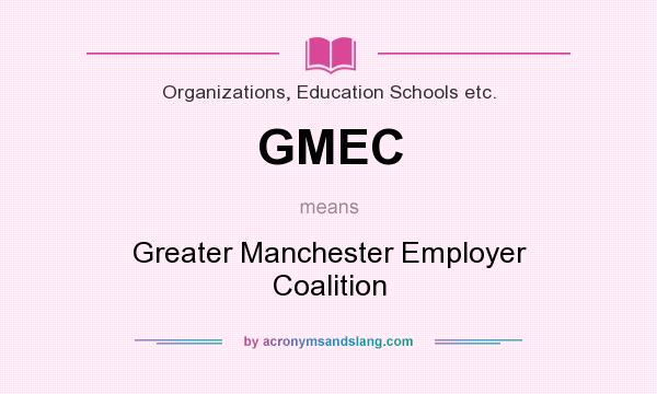 What does GMEC mean? It stands for Greater Manchester Employer Coalition