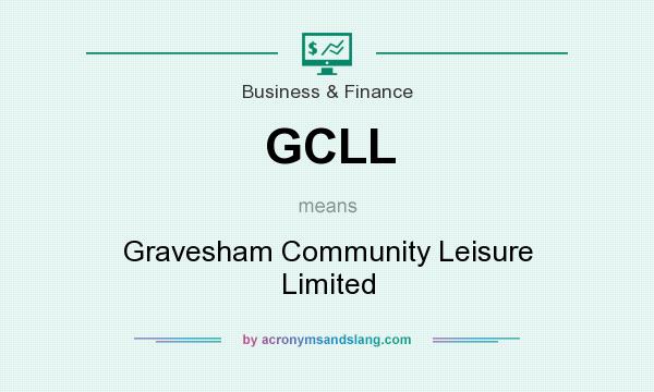 What does GCLL mean? It stands for Gravesham Community Leisure Limited
