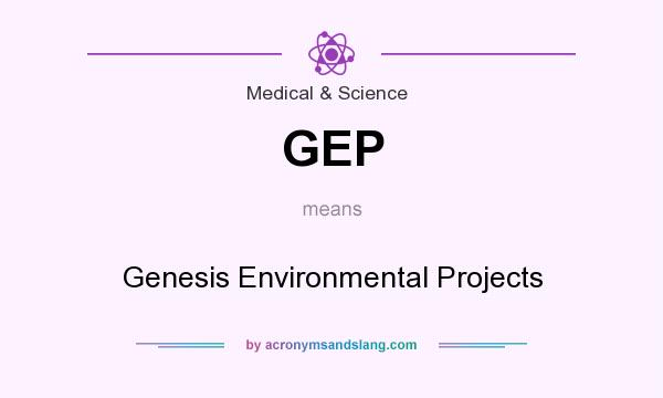 What does GEP mean? It stands for Genesis Environmental Projects