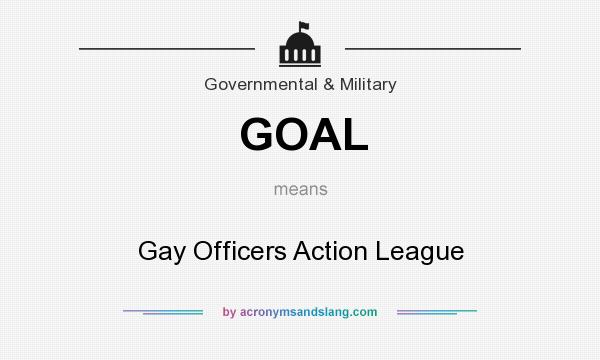 What does GOAL mean? It stands for Gay Officers Action League
