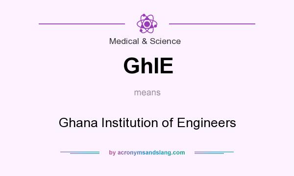 What does GhIE mean? It stands for Ghana Institution of Engineers