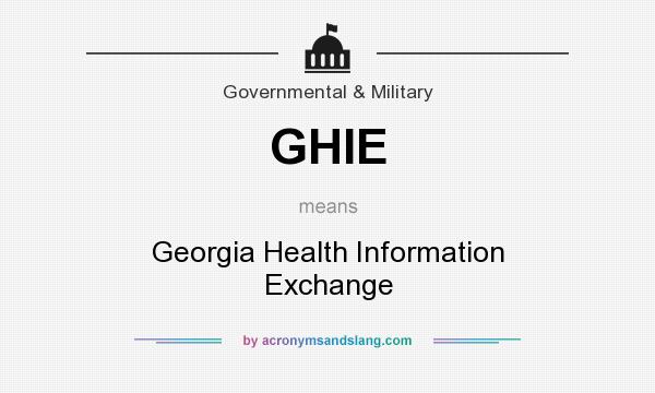 What does GHIE mean? It stands for Georgia Health Information Exchange