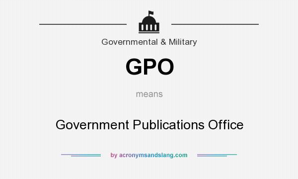 What does GPO mean? It stands for Government Publications Office