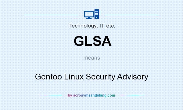What does GLSA mean? It stands for Gentoo Linux Security Advisory