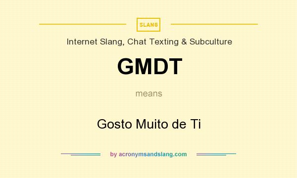 What does GMDT mean? It stands for Gosto Muito de Ti