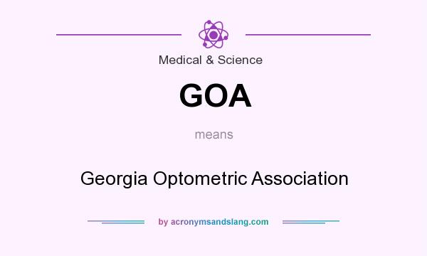 What does GOA mean? It stands for Georgia Optometric Association