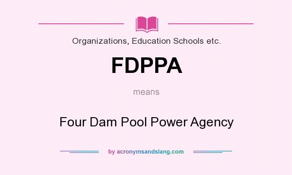 What does FDPPA mean? It stands for Four Dam Pool Power Agency