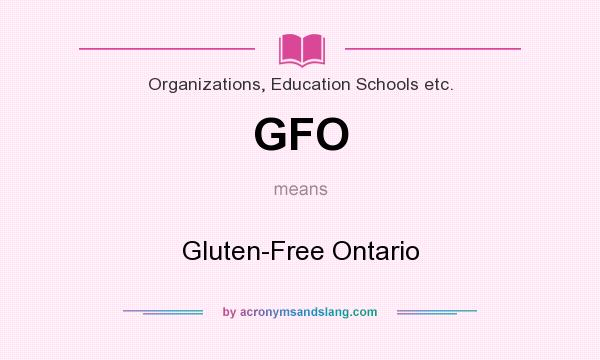 What does GFO mean? It stands for Gluten-Free Ontario
