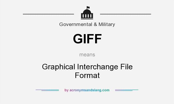 What does GIFF mean? It stands for Graphical Interchange File Format