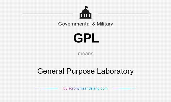 What does GPL mean? It stands for General Purpose Laboratory