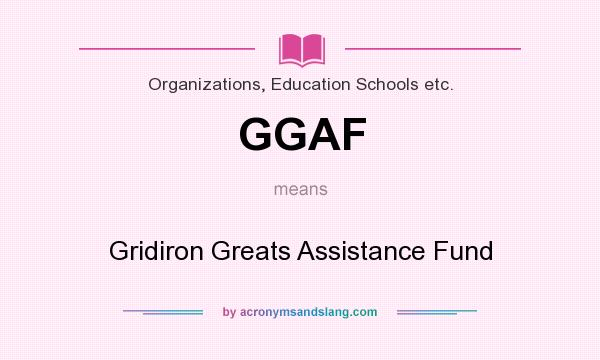 What does GGAF mean? It stands for Gridiron Greats Assistance Fund