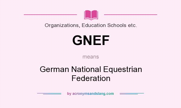 What does GNEF mean? It stands for German National Equestrian Federation