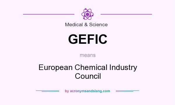 What does GEFIC mean? It stands for European Chemical Industry Council