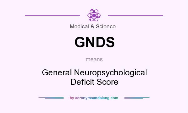 What does GNDS mean? It stands for General Neuropsychological Deficit Score