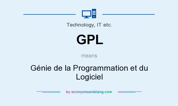 What does GPL mean? It stands for Génie de la Programmation et du Logiciel