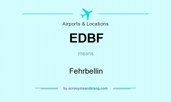 What does EDBF mean? It stands for Fehrbellin
