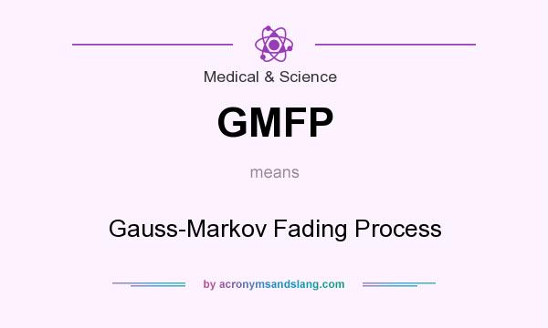 What does GMFP mean? It stands for Gauss-Markov Fading Process