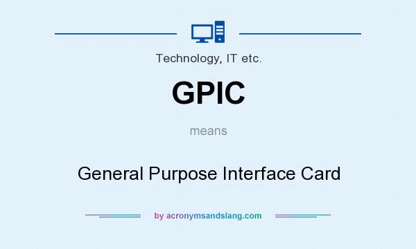 What does GPIC mean? It stands for General Purpose Interface Card