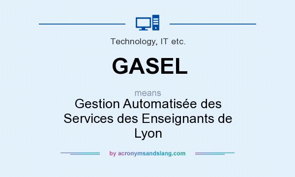 What does GASEL mean? It stands for Gestion Automatisée des Services des Enseignants de Lyon