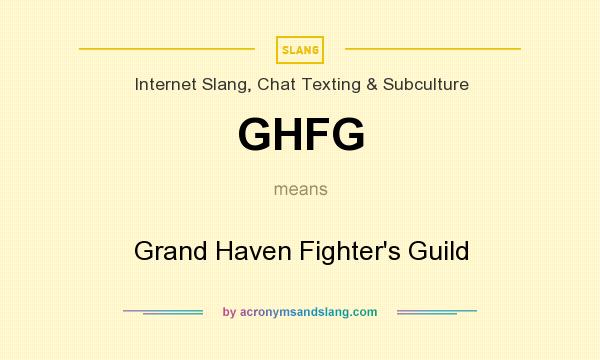 What does GHFG mean? It stands for Grand Haven Fighter`s Guild