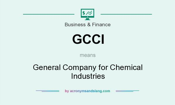 What does GCCI mean? It stands for General Company for Chemical Industries