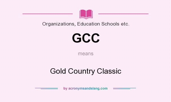 What does GCC mean? It stands for Gold Country Classic