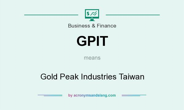 What does GPIT mean? It stands for Gold Peak Industries Taiwan
