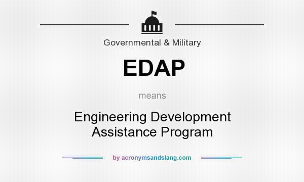 What does EDAP mean? It stands for Engineering Development Assistance Program