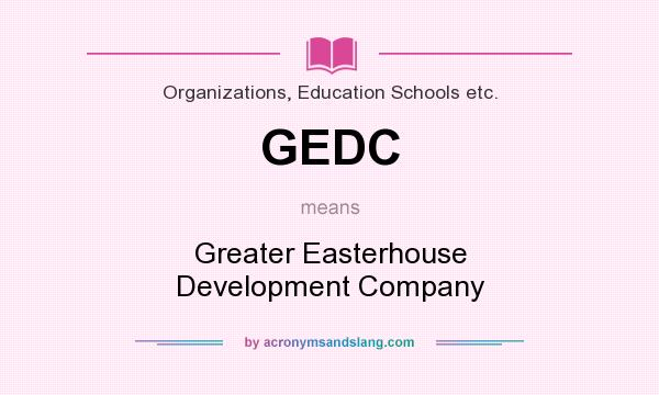 What does GEDC mean? It stands for Greater Easterhouse Development Company
