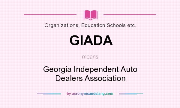 What does GIADA mean? It stands for Georgia Independent Auto Dealers Association