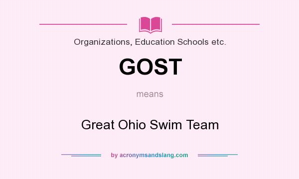 What does GOST mean? It stands for Great Ohio Swim Team