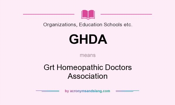 What does GHDA mean? It stands for Grt Homeopathic Doctors Association