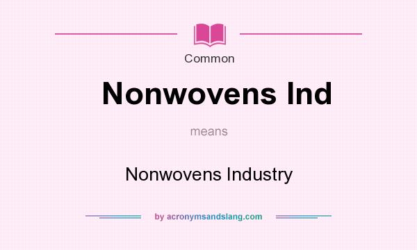 What does Nonwovens Ind mean? It stands for Nonwovens Industry