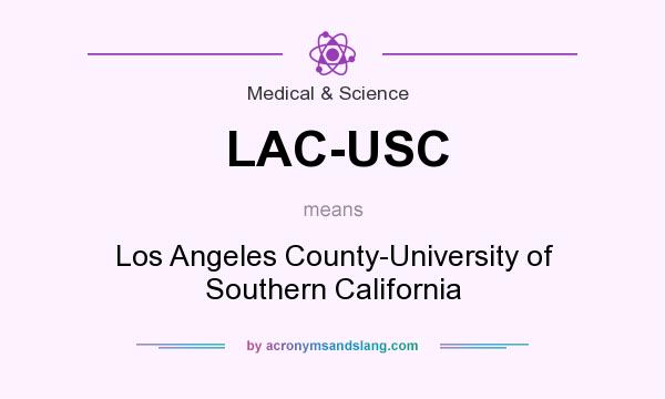 What does LAC-USC mean? It stands for Los Angeles County-University of Southern California