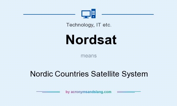 What does Nordsat mean? It stands for Nordic Countries Satellite System