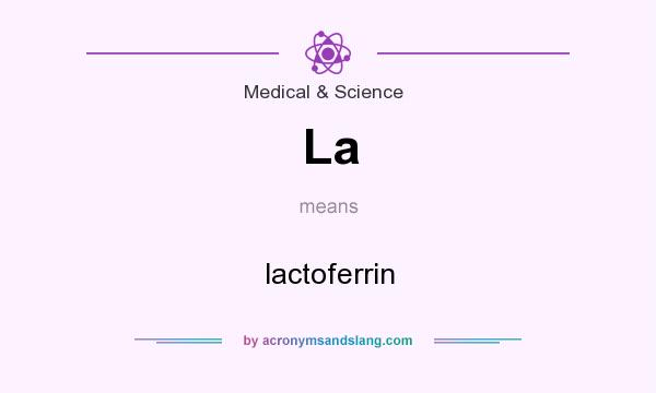 What does La mean? It stands for lactoferrin