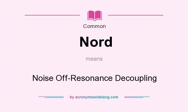 What does Nord mean? It stands for Noise Off-Resonance Decoupling