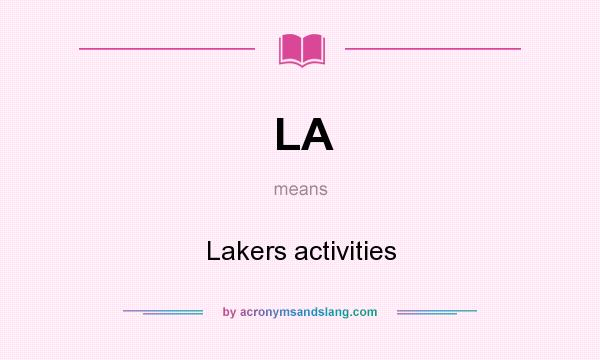 What does LA mean? It stands for Lakers activities