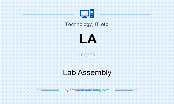 What does LA mean? It stands for Lab Assembly