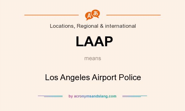What does LAAP mean? It stands for Los Angeles Airport Police