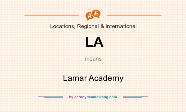 What does LA mean? It stands for Lamar Academy